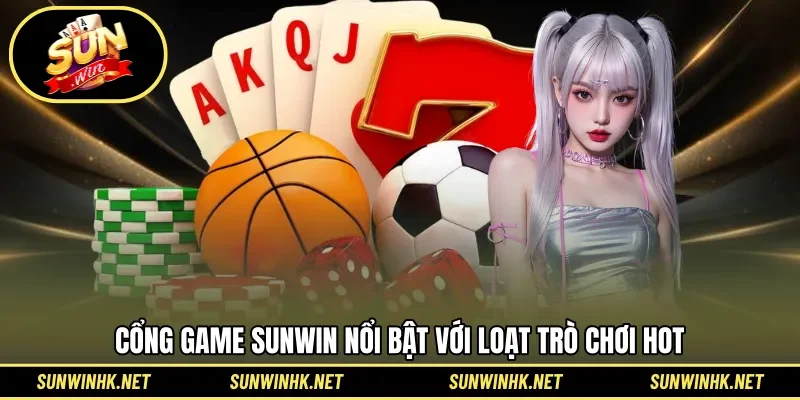 Game đổi thưởng phong phú khi truy cập SUNWIN